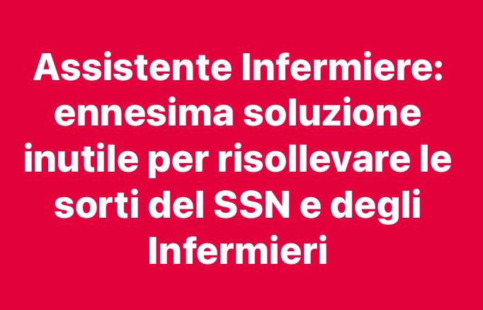 Assistente infermiere: ennesima soluzione inutile per risollevare le sorti del SSN e&nbsp;dell’Infermiere